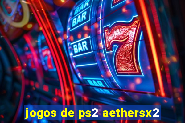 jogos de ps2 aethersx2